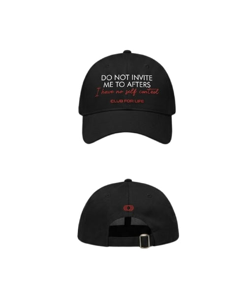 CAP BLACK DO NOT INVITE ME TO AFTER I have no self control