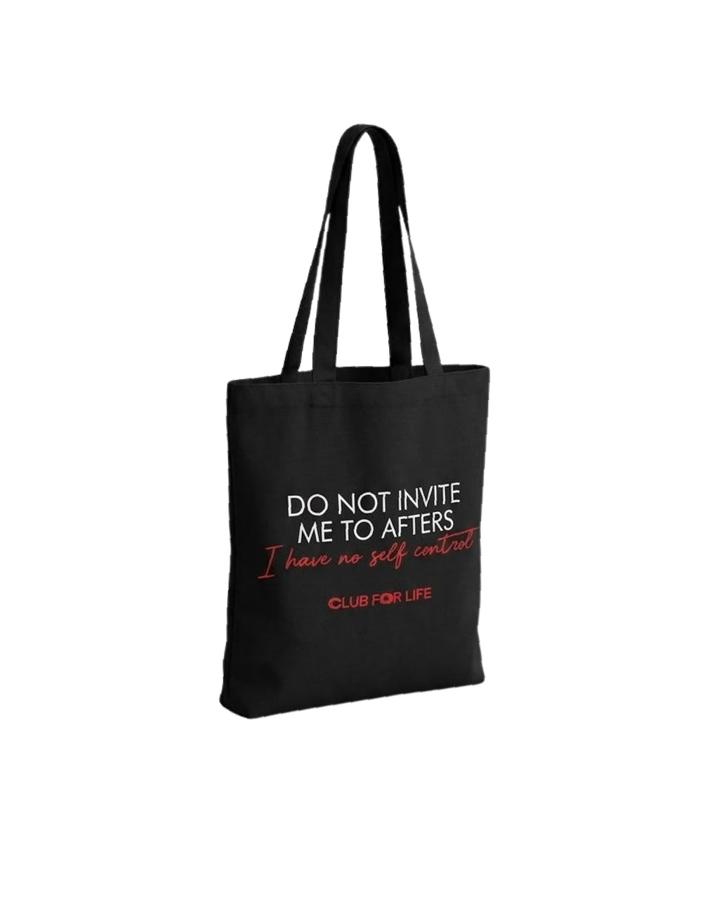Shopper BLACK DO NOT INVITE ME TO AFTER I have no self control