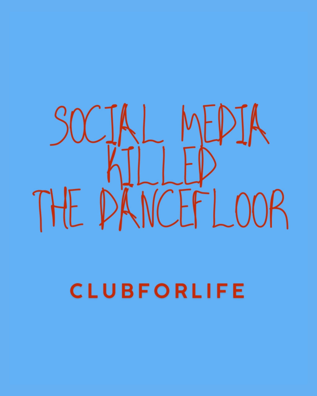 Long Sleeve AZURE SOCIAL MEDIA KILLED THE DANCEFLOOR